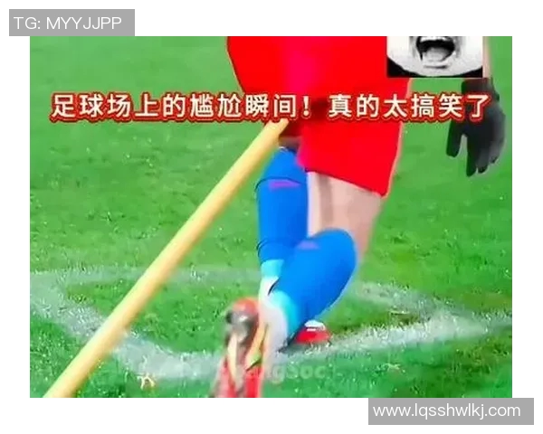 足球明星搞笑瞬间集锦让你捧腹大笑的精彩打球视频合集